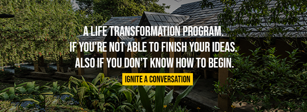 A life transformation program. If you’re not able to finish your ideas. Also if you don't know how to begin.